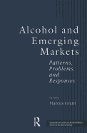 Alcohol And Emerging Markets: Patterns, Problems, And Responses