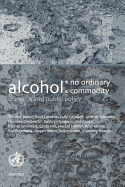 Alcohol and Public Policy: No Ordinary Commodity
