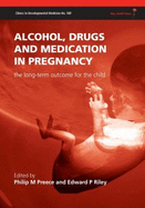 Alcohol, Drugs and Medication in Pregnancy: The Long-Term Outcome for the Child