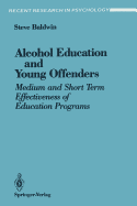 Alcohol Education and Young Offenders: Medium and Short Term Effectiveness of Education Programs