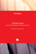 Alcohol Fuels: Current Technologies and Future Prospect