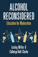 Alcohol Reconsidered: Education for Moderation