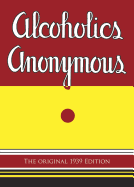 Alcoholics Anonymous: The Original 1939 Edition