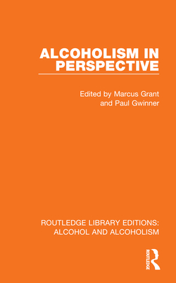 Alcoholism in Perspective - Grant, Marcus (Editor), and Gwinner, Paul (Editor)