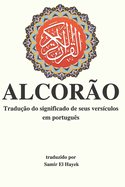 Alcoro: Traduo dos significados de seus versculos para o portugus
