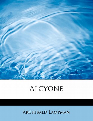 Alcyone - Lampman, Archibald