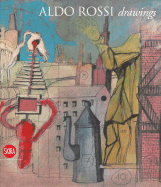 Aldo Rossi: Drawings - Celant, Germano (Text by), and Rossi, Aldo (Contributions by)
