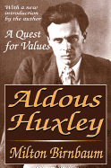 Aldous Huxley: A Quest for Values