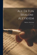 Ale er fun Shalom-Aleykhem: 7