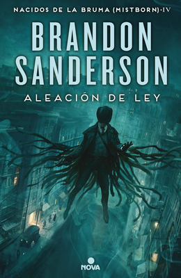 Aleacin de Ley / The Alloy of Law - Sanderson, Brandon, and Marin Trechera, Rafael (Translated by)