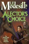 Alector's Choice - Modesitt, L E, Jr.