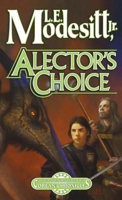 Alector's Choice - Modesitt, L E, Jr.