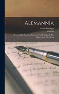 Alemannia: Zeitschrift fr Sprache, Litteratur und Volkskunde des Elsasses und Oberrheins