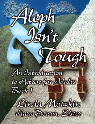 Aleph Isn't Tough: An Introduction to Hebrew for Adults, Book 1 - House, Behrman
