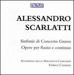 Alessandro Scarlatti: Sinfonie di Concerto Grosso - Opere per Flauto e Continuo - Accademia della Magnifica Comunit; Enrico Casazza (conductor)