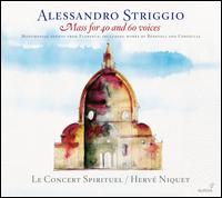 Alessandro Striggio: Mass for 40 and 60 Voices - Le Concert Spirituel Chorus (choir, chorus); Le Concert Spirituel Orchestra; Herv Niquet (conductor)