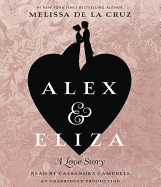 Alex and Eliza: A Love Story: The Alex & Eliza Trilogy