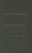Alex and the Hobo: A Chicano Life and Story