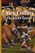 Alex Collins: The last chapter