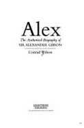 Alex: The Authorized Biography of Sir Alexander Gibson