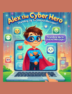 Alex the Cyber Hero: Standing up to Unkind Messages