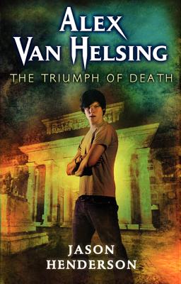 Alex Van Helsing: The Triumph of Death - Henderson, Jason