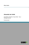 Alexander der Gro?e: Der Befreier ?gyptens: Neue V?ter - Neue St?dtegr?ndung