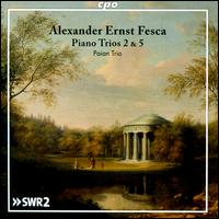 Alexander Ernst Fesca: Piano Trios 2 & 5 - Trio Paian