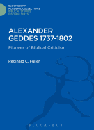 Alexander Geddes 1737-1802: Pioneer of Biblical Criticism