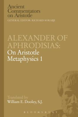 Alexander of Aphrodisias: On Aristotle Metaphysics 1 - Dooley, E.W. (Translated by)