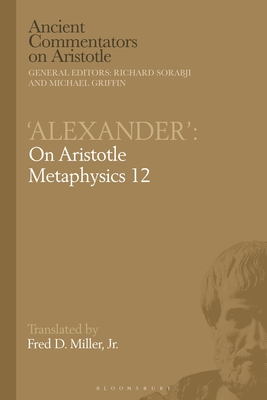 'Alexander': On Aristotle Metaphysics 12 - Griffin, Michael (Editor), and Jr (Translated by), and Sorabji, Richard (Editor)