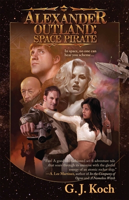 Alexander Outland: Space Pirate - Koch, Gini