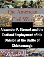 Alexander P. Stewart and the Tactical Employment of His Division at the Battle of Chickamauga