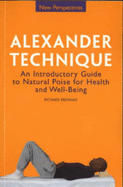Alexander Technique: Introductory Guide to Natural Poise for Health and Well-Being