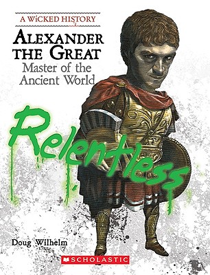 Alexander the Great: Master of the Ancient World - Wilhelm, Doug