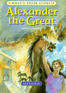 Alexander the Great: The Greatest Ruler of the Ancient World