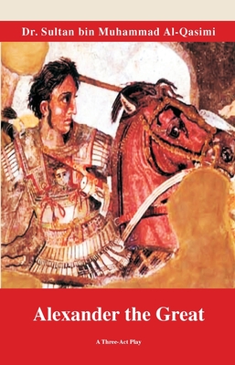 Alexander The Great - Al Qasimi, Shiekh Sultan