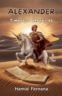 Alexander: The Timbuktu Chronicles - Fernana, Hamid