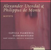 Alexander Utendal & Philippus de Monte: Motets - Capilla Flamenca; Capilla Flamenca; Oltremontano (brass ensemble)