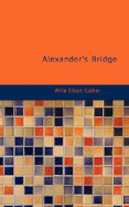 Alexander's Bridge - Cather, Willa