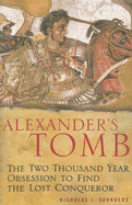 Alexander's Tomb: The Two Thousand Year Obsession to Find the Lost Conqueror