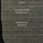 Alexandr Mosolov - Herbert Henck (piano)
