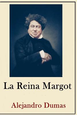 Alexandre Dumas Coleccion ( Anotaciones historicas)(Traducido La Reina Margot - Ostariz, Vidal M (Editor), and Dumas, Alexandre