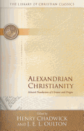 Alexandrian Christianity: Selected Translations of Clement and Origen