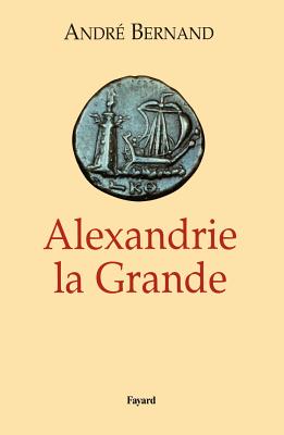 Alexandrie La Grande - Bernand, Andre