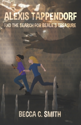 Alexis Tappendorf and the Search for Beale's Treasure - Smith, Becca C