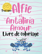 Alfie et Antalina Amour Livre de Coloriage