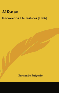 Alfonso: Recuerdos de Galicia (1866)