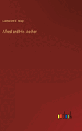 Alfred and His Mother