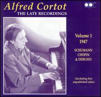 Alfred Cortot: The Late Recordings, Vol. 1 - Alfred Cortot (piano)